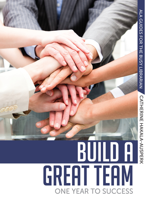Title details for Build a Great Team by Catherine Hakala-Ausperk - Available